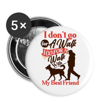 Ich gehe mit meinem besten Freund spazieren, Gassi - Buttons groß 56 mm (5er Pack) - Weiß - Vorne