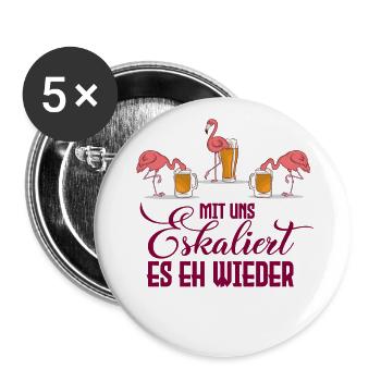 Spruch mit uns es eskaliert es eh wieder Flamingo - Buttons groß 56 mm (5er Pack) - Weiß - Vorne