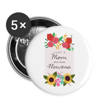 Just a Mum who loves flowers Blumen Mutter Spruch - Buttons groß 56 mm (5er Pack) - Weiß - Vorne