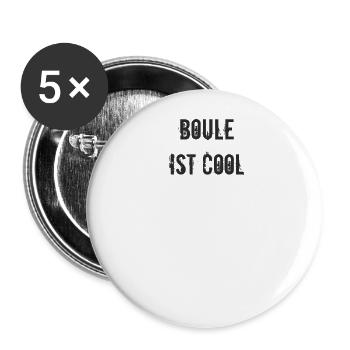 Boule - Boule ist cool - Buttons groß 56 mm (5er Pack) - Weiß - Vorne