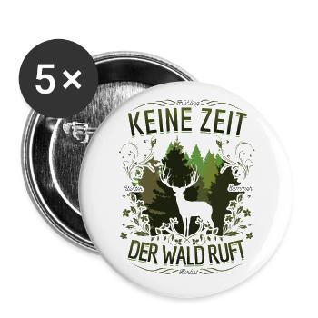 Keine Zeit der Wald ruft Hirsch Herbst Jahreszeit - Buttons groß 56 mm (5er Pack) - Weiß - Vorne