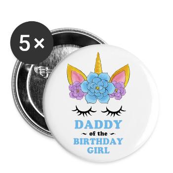 Unicorn Daddy of the Birthday Girl - Buttons large 2.2''/56 mm (5-pack) - white - Front