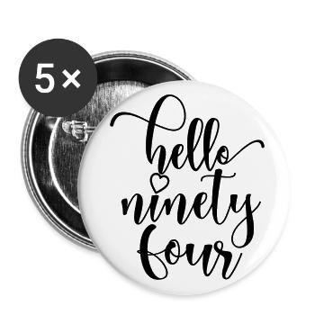 Hello Ninety Four Cute 94 Years Old Birthday - Buttons large 2.2''/56 mm (5-pack) - white - Front