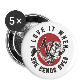 Ich liebe es, wenn sie sich bückt - Fisherman Design - Buttons groß 56 mm (5er Pack) - Weiß - Vorne