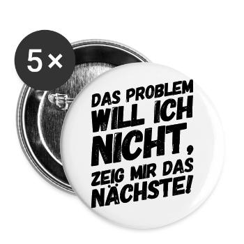 Lustige Sprüche Bürohumor Problem - Buttons groß 56 mm (5er Pack) - Weiß - Vorne