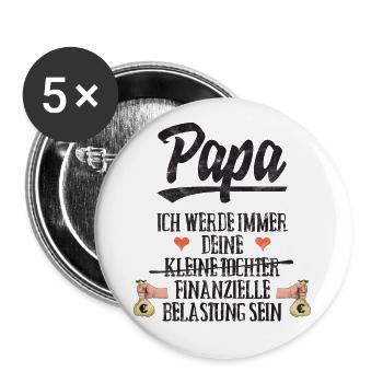 Papa kleine Tochter finanzielle Belastung - Buttons groß 56 mm (5er Pack) - Weiß - Vorne