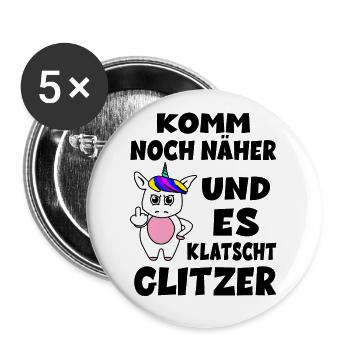 Einhorn - Komm Noch Näher Und Es Klatscht Glitzer - Buttons groß 56 mm (5er Pack) - Weiß - Vorne