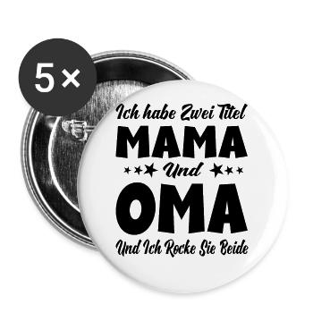 Ich habe zwei Titel Mama und Oma und Ich rocke sie - Buttons groß 56 mm (5er Pack) - Weiß - Vorne