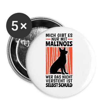 Mich gibt es mit Malinois Belgischer Schäferhund - Buttons groß 56 mm (5er Pack) - Weiß - Vorne
