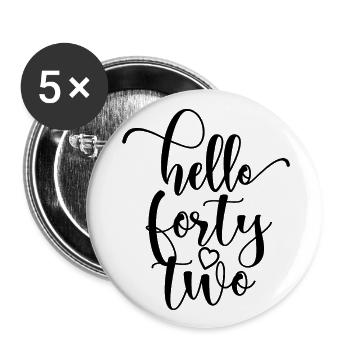 Hello Forty Two Cute 42 Years Old Birthday - Buttons large 2.2''/56 mm (5-pack) - white - Front