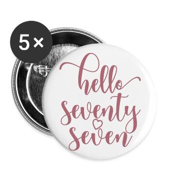 Hello Seventy Seven Cute 77 Years Old Birthday - Buttons large 2.2''/56 mm (5-pack) - white - Front