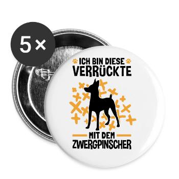 Die Verrückte mit dem Zwergpinscher Pinscher - Buttons groß 56 mm (5er Pack) - Weiß - Vorne
