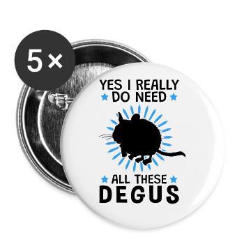 Ja ich brauche all diese Degus Nagetier Chile - Buttons groß 56 mm (5er Pack) - Weiß - Vorne