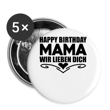 Happy Birthday Mama - Buttons groß 56 mm (5er Pack) - Weiß - Vorne
