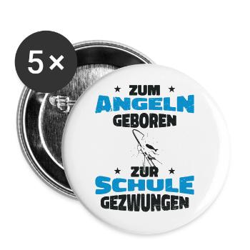 Zum angeln geboren zur schule gezwungen - Buttons groß 56 mm (5er Pack) - Weiß - Vorne