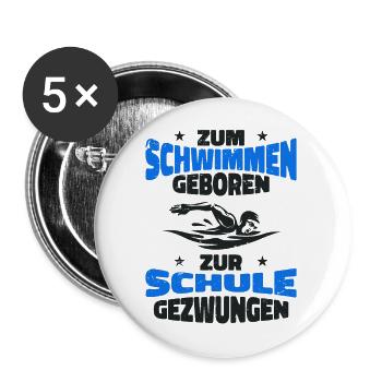Zum Schwimmen geboren zur Schule gezwungen - Buttons groß 56 mm (5er Pack) - Weiß - Vorne