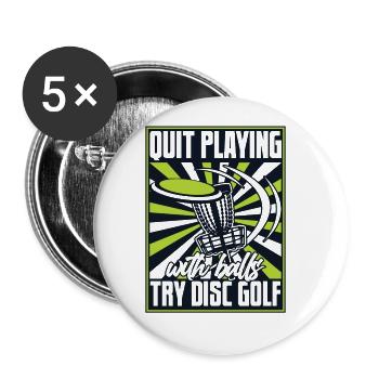 Quit Playing With Balls Disc Golfer Frisbee Golf - Buttons large 2.2''/56 mm (5-pack) - white - Front