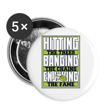 Hitting Trees Banging Chains Enjoying Fame - Buttons large 2.2''/56 mm (5-pack) - white - Front