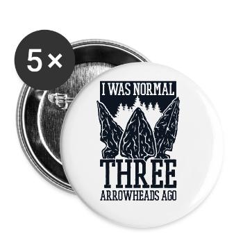 I Was Normal Three Arrowheads Ago Hunting Tips - Buttons large 2.2''/56 mm (5-pack) - white - Front