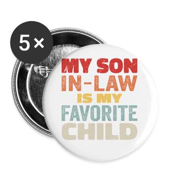 My Son In Law Is My Favorite Child - Buttons large 2.2''/56 mm (5-pack) - white - Front