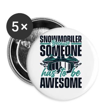 Snowmobiler Has To Be Awesome Snowmobile Fahrer - Buttons groß 56 mm (5er Pack) - Weiß - Vorne
