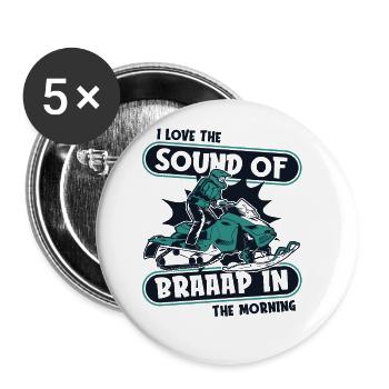 I Love The Sound Of Braap In The Morning Fahrer - Buttons groß 56 mm (5er Pack) - Weiß - Vorne