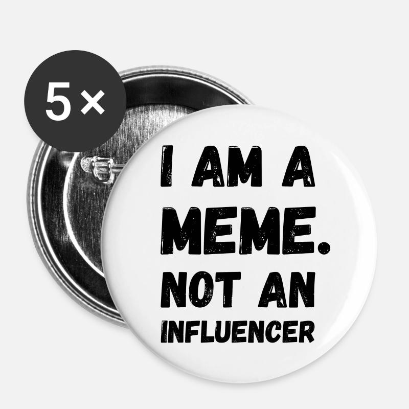 I Am A Meme Not An Influencer Funny Memes Gamer - Buttons large 2.2''/56 mm (5-pack) - white