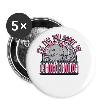 I'll Tell You About My Chinchilla Langschwanz - Buttons groß 56 mm (5er Pack) - Weiß - Vorne