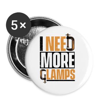 I Need More Clamps Tischler Carpenter Schreiner - Buttons large 2.2''/56 mm (5-pack) - white - Front