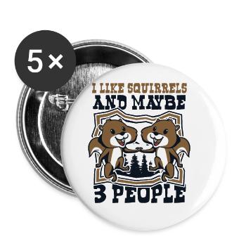 I Like Squirrels And Maybe 3 People Squirrel - Buttons groß 56 mm (5er Pack) - Weiß - Vorne