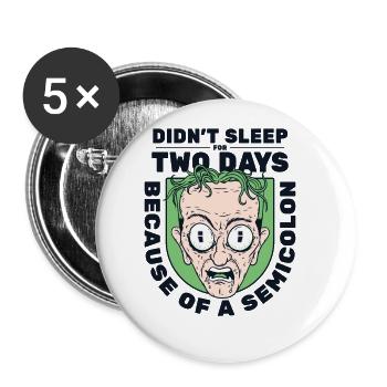 Je n’ai pas dormi pendant deux jours Développeur point-virgule - Lot de 5 grands badges (56 mm) - blanc - Devant