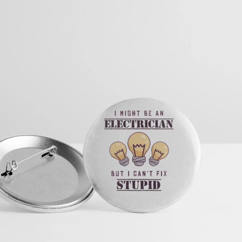 Can't Fix Stupid Electrical Engineer Electronics Technician Buttons large 2.2''/56 mm (5-pack)