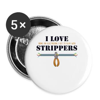 I love Strippers Electronics Technician Electrical Engineer - Buttons large 2.2''/56 mm (5-pack) - white - Front