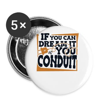 If You Can Dream It You Conduit Electronics Technician - Buttons large 2.2''/56 mm (5-pack) - white - Front