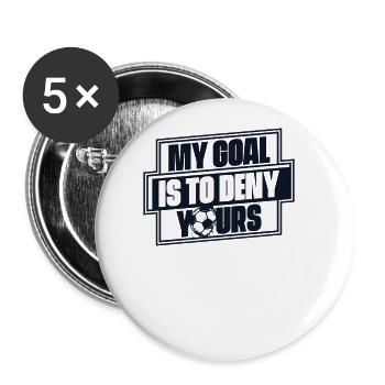 My Goal Is To Deny Yours Soccer Player - Buttons large 2.2''/56 mm (5-pack) - white - Front