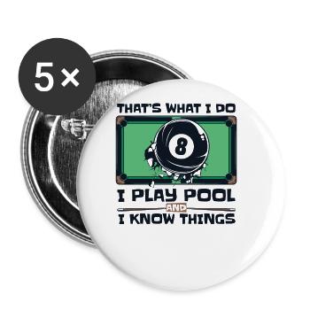 I Play Pool And I Know Things Billiards Snooker - Buttons groß 56 mm (5er Pack) - Weiß - Vorne