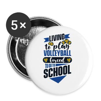 Living To Play Volleyball Forced To Go To School - Buttons groß 56 mm (5er Pack) - Weiß - Vorne