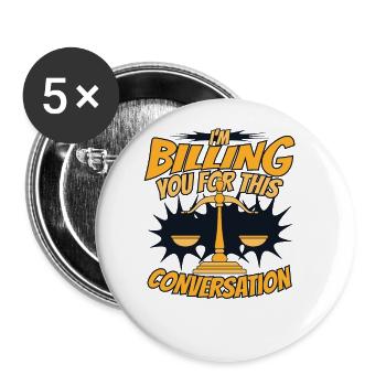 I'm Billing You For This Conversation Legal - Buttons large 2.2''/56 mm (5-pack) - white - Front