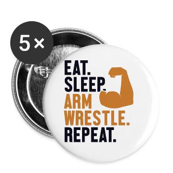Eat Sleep Arm Wrestle Repeat Exercise Trainer Arm - Buttons large 2.2''/56 mm (5-pack) - white - Front