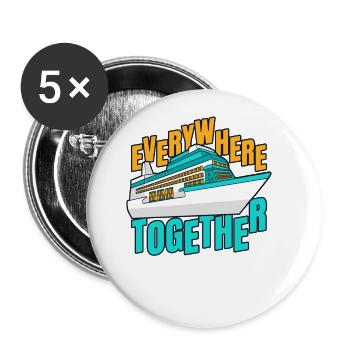 Everywhere Together Kreuzfahrtschiff passangers Kreuzfahrt - Buttons groß 56 mm (5er Pack) - Weiß - Vorne