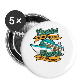 Couples Who Cruise Together Cruise Ship Cruise - Buttons large 2.2''/56 mm (5-pack) - white - Front