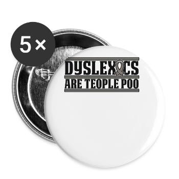 Dyslexics Are Teople Poo Dyslexia Apraxia - Buttons large 2.2''/56 mm (5-pack) - white - Front