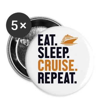 Eat Sleep Cruise Repeat Cruise Ship Cruise - Buttons large 2.2''/56 mm (5-pack) - white - Front
