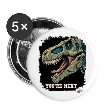 Super Aggressiver Rex Dinosaurier: Du bist Nächste - Buttons groß 56 mm (5er Pack) - Weiß - Vorne