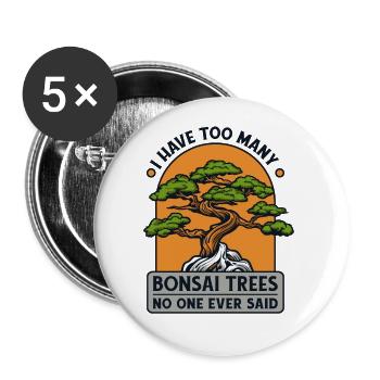Too Many Bonsai Trees No One Ever Said Bonsai - Buttons large 2.2''/56 mm (5-pack) - white - Front