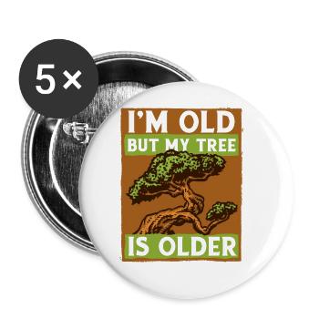 Ich bin alt, aber mein Baum ist älter, Penjing Indoor - Buttons groß 56 mm (5er Pack) - Weiß - Vorne