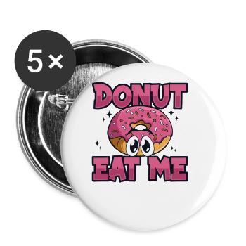 Donut Eat Me Doughnut Glazed Maker Lover Donut - Lot de 5 grands badges (56 mm) - blanc - Devant