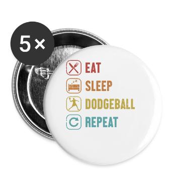 Manger Dormir Dodgeball Répéter le jeu Prisonball Team - Lot de 5 grands badges (56 mm) - blanc - Devant