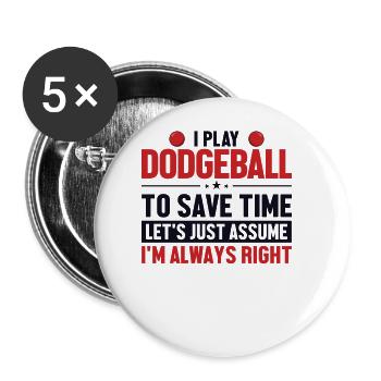 Dodgeball Supposons que j’ai raison Joueur de jeu d’équipe - Lot de 5 grands badges (56 mm) - blanc - Devant