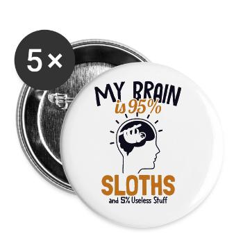 My Brain is 95% Sloths Pilosa Folivora - Buttons large 2.2''/56 mm (5-pack) - white - Front